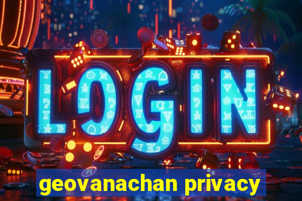 geovanachan privacy